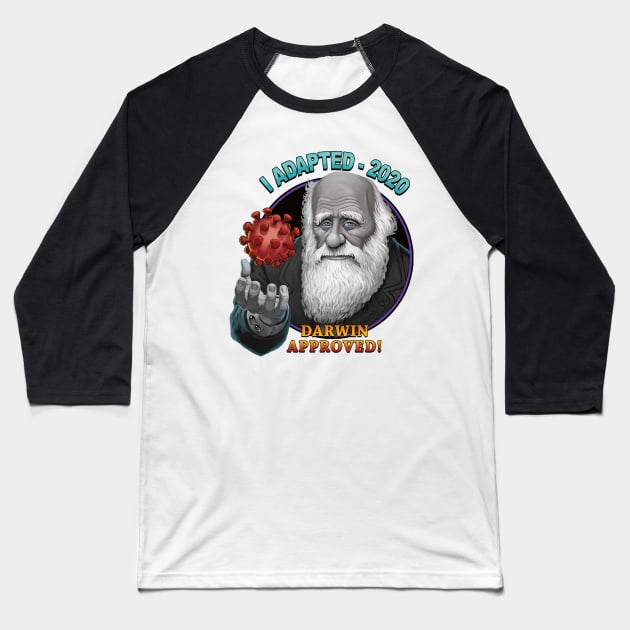 I ADAPTED- 2020 : DARWIN APPROVED Baseball T-Shirt by BeveridgeArtworx